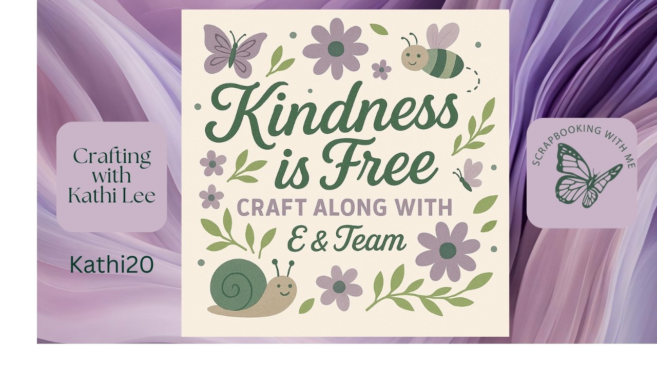 Kindness Is Free - A Scrapbooking with ME Design Team Project Part 3 – Final Look