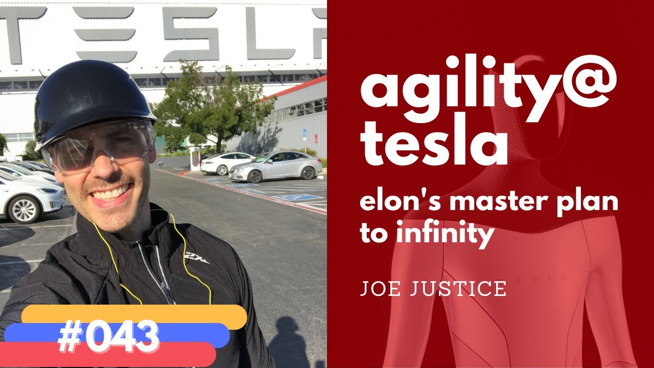 Joe Justice | The Secrets to Agility at Tesla | Elon's Master Plan to Infinity