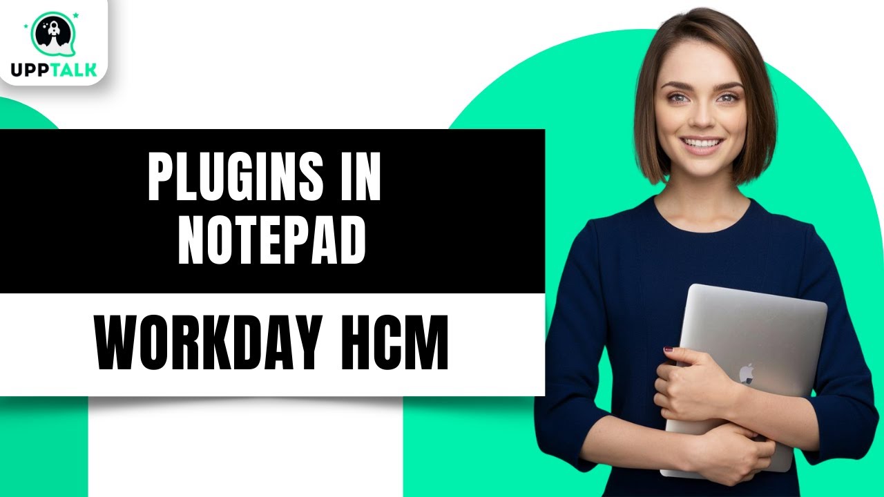 Workday Plugins in Notepad | Workday Studio Training | Workday HCM Course | Workday | Upptalk