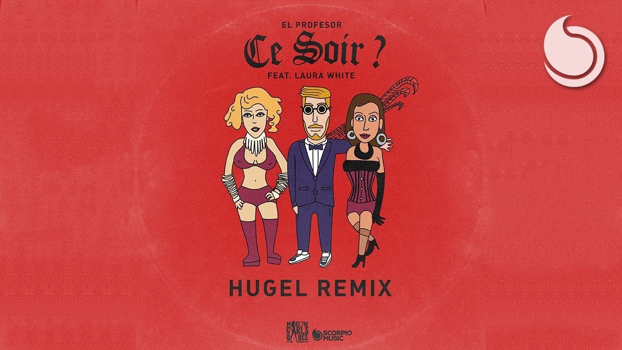 El Profesor Ft. Laura White - Ce Soir ? (HUGEL Remix)
