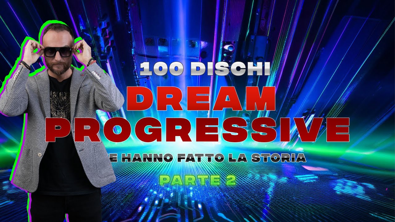 100 DISCHI DREAM PROGRESSIVE CHE HANNO FATTO LA STORIA (PARTE 2)