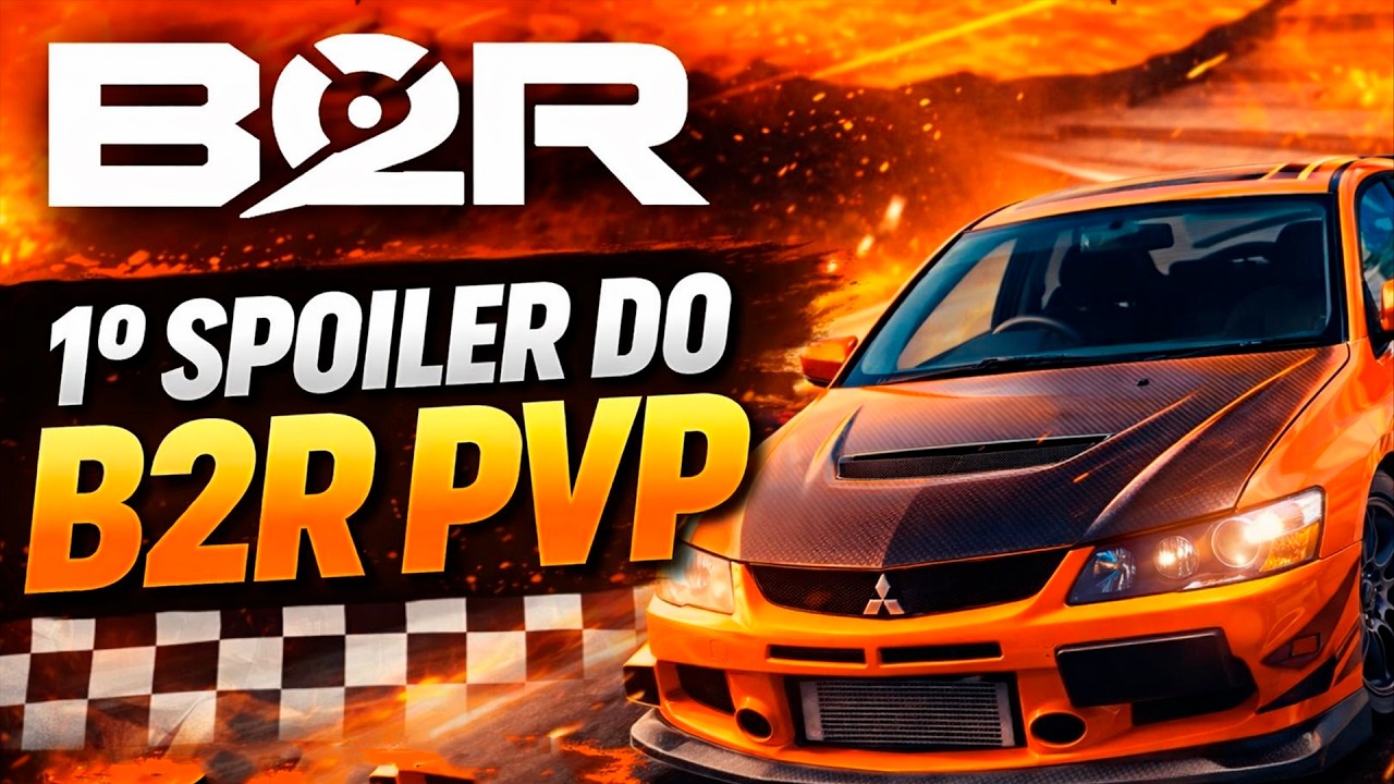1º SPOILER - B2R PVP (CORRIDAS)