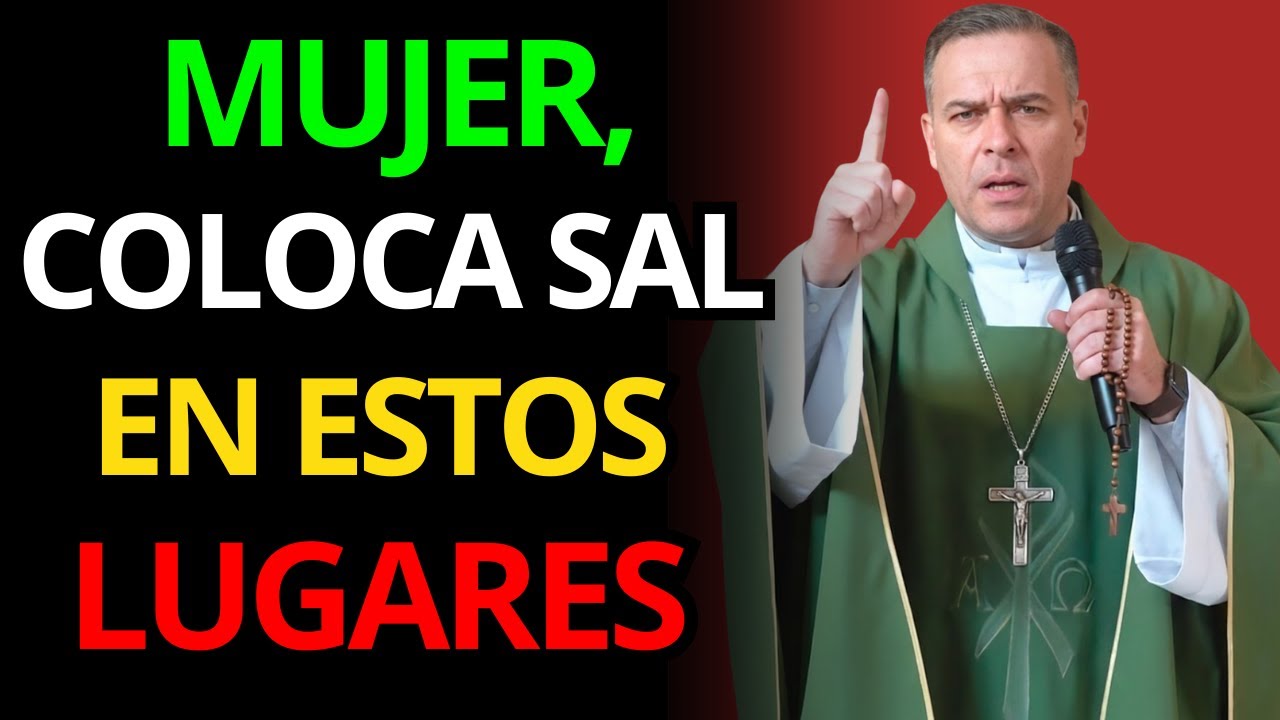 MUJER, SI NO PONES SAL AQUÍ, TU CASA SEGUIRÁ SIENDO ATACADA | Pbro. Javier Martín