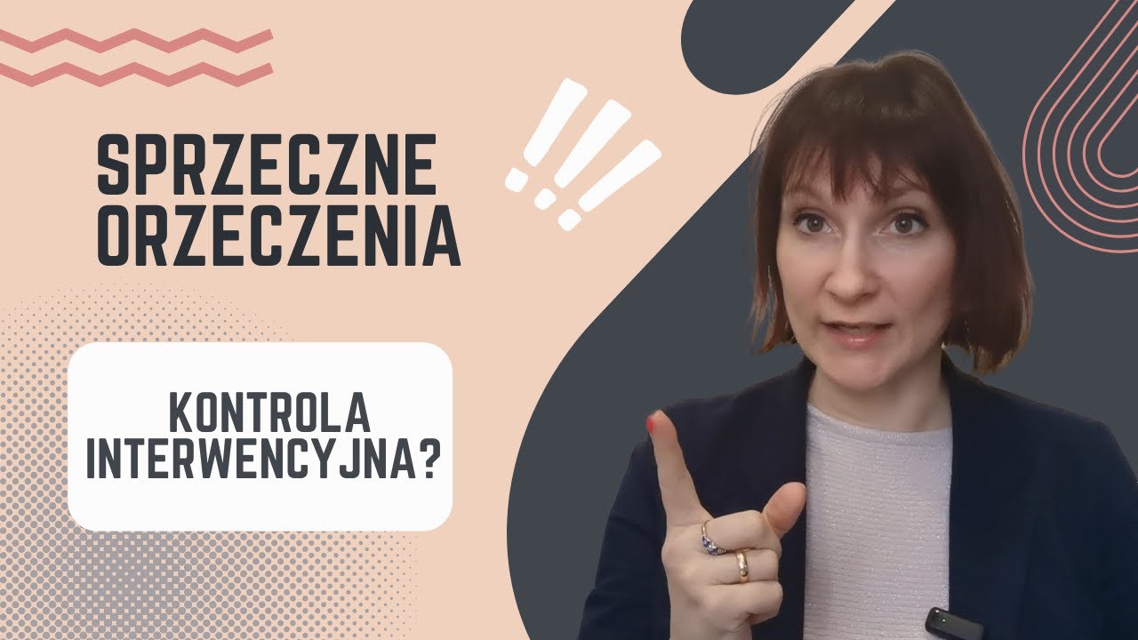 Sprzeczne orzeczenia. Kontrola interwencyjna?