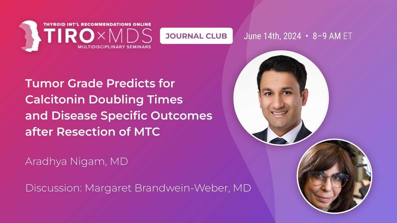 How Tumor Grade Predicts Outcomes in MTC Resection with Dr. Nigam