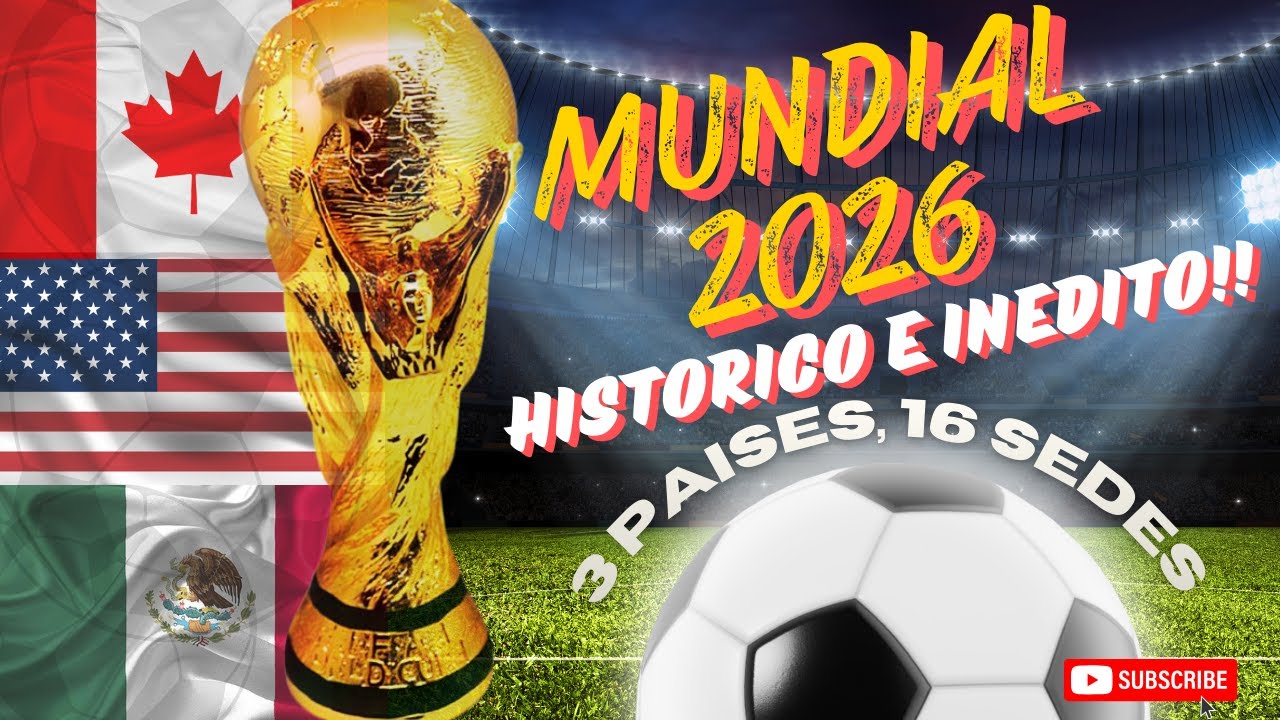 Histórico e inédito! 16 Sedes, 3 Pises Conoce las Ciudades y países sedes del Mundial de Futbol 2026
