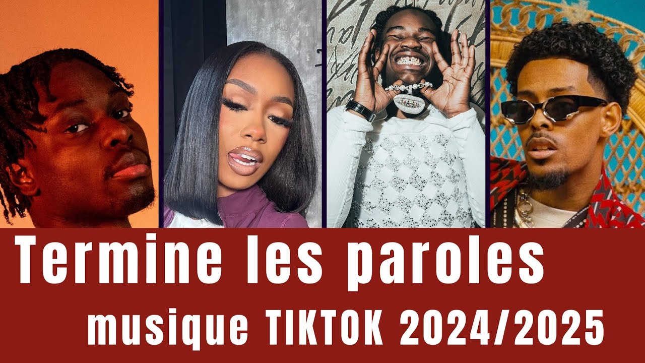 🎤 TERMINE LES PAROLES – 【Musiques TikTok 2024/2025】