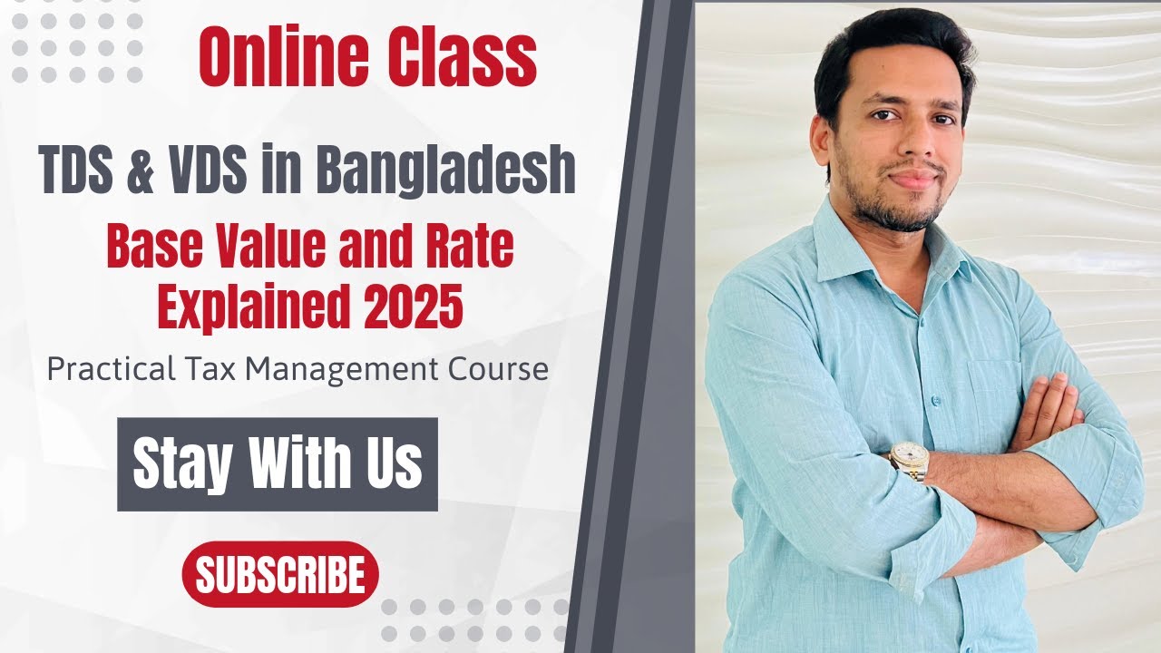 TDS & VDS in Bangladesh | Base Value and Rate Explained 2025