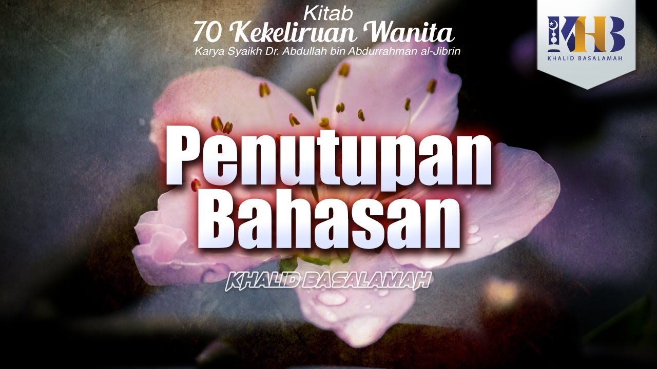 70 Kekeliruan Wanita - Penutupan Bahasan