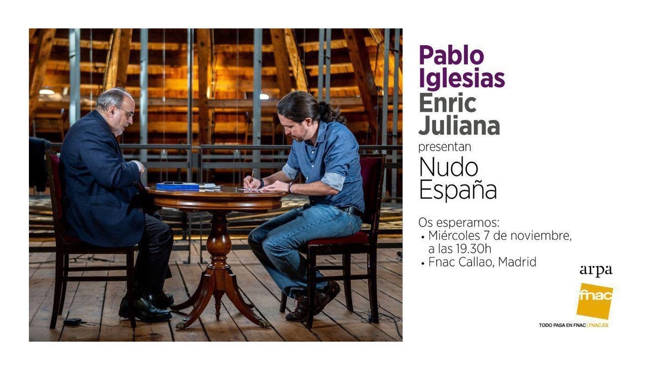Pablo Iglesias y Enric Juliana presentan el libro 'Nudo España'.
