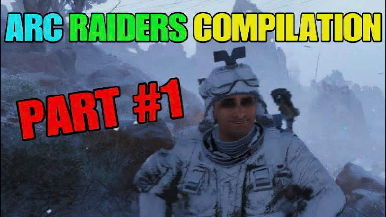 ARC RAIDERS COMPILATION PART 1