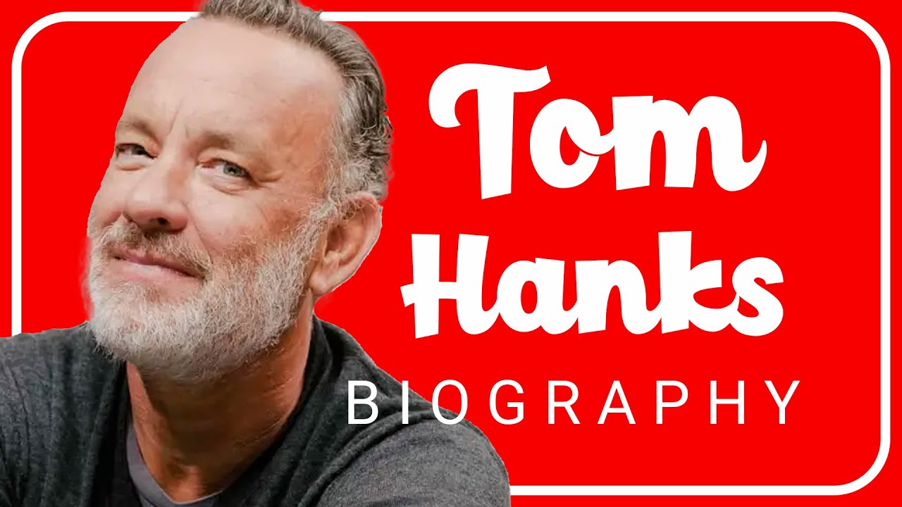 Tom Hanks - A Comprehensive Look at His Career, Life and Impact