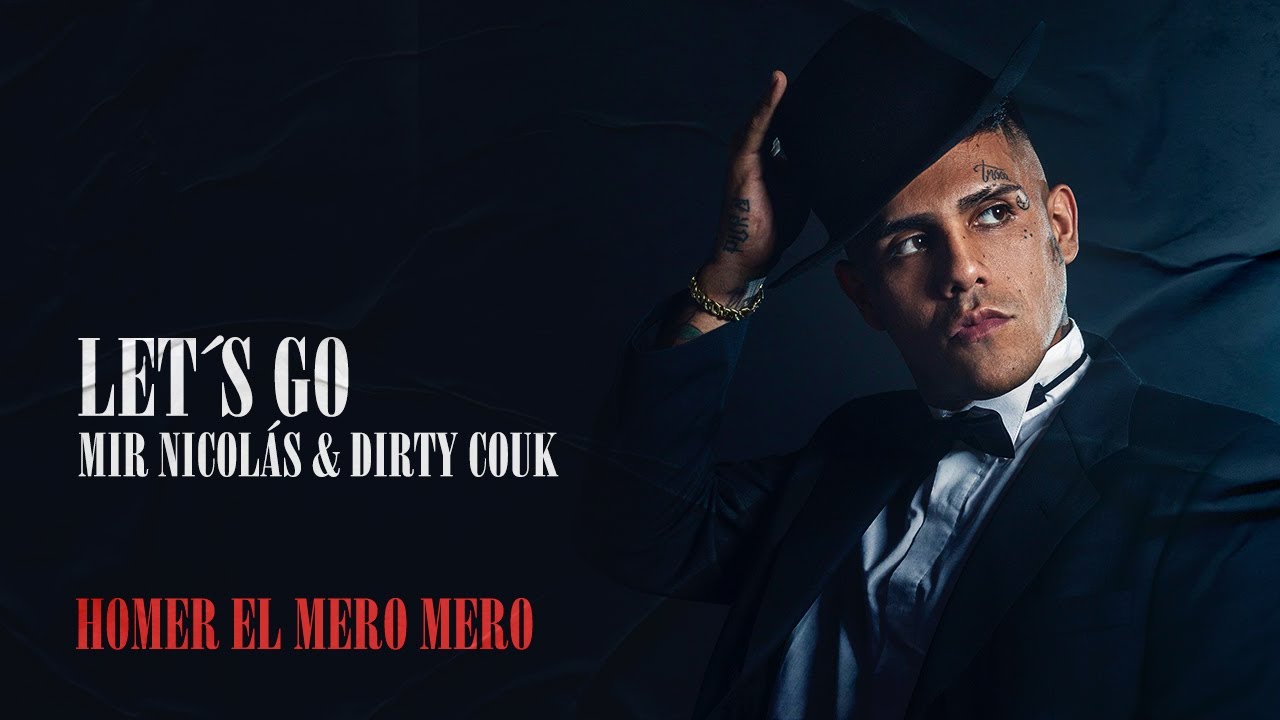 Homer el Mero Mero, Mir Nicolas, Dirty Couk - Let's Go (Video Lyric)