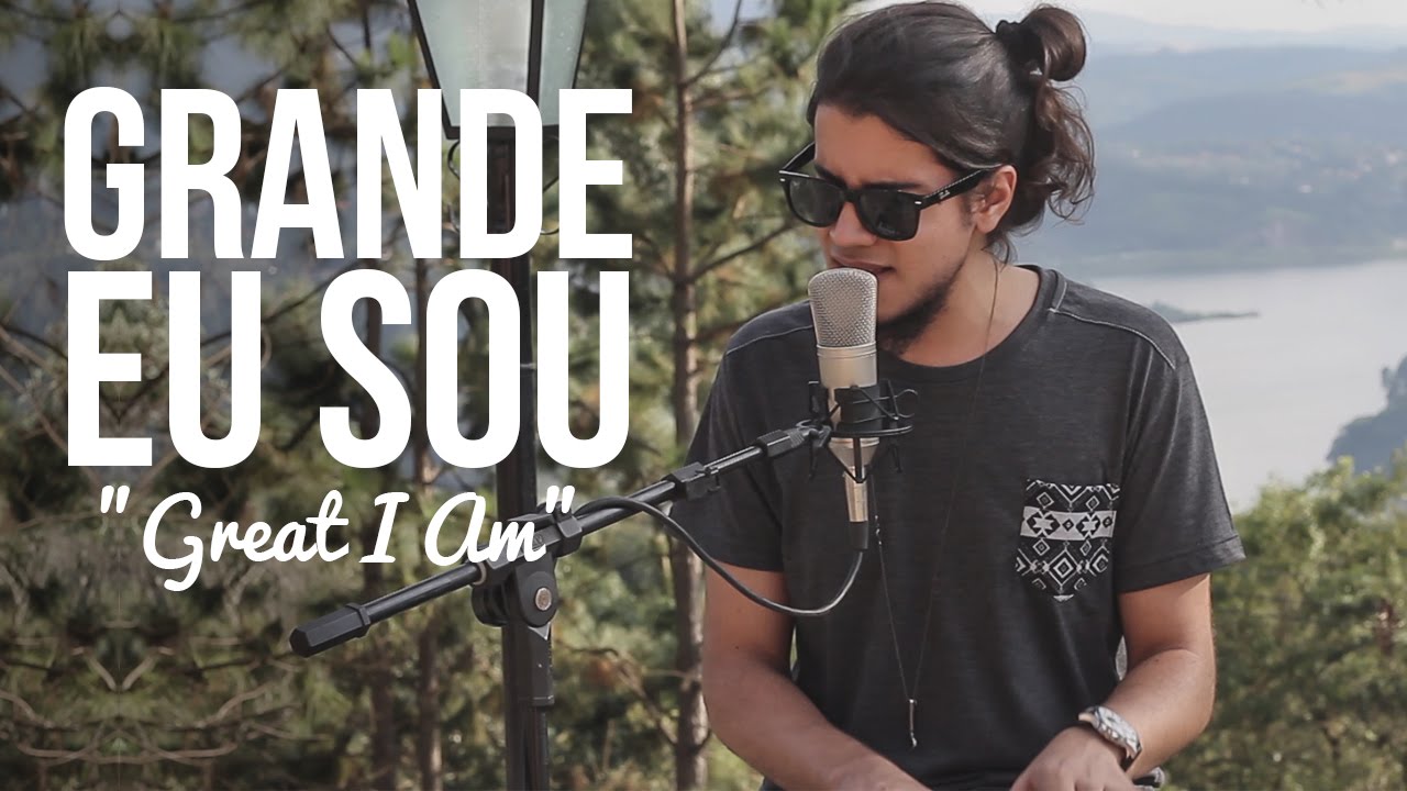 Grande Eu Sou (Great I Am) \\ Gabriel Guedes \\ Cover Português