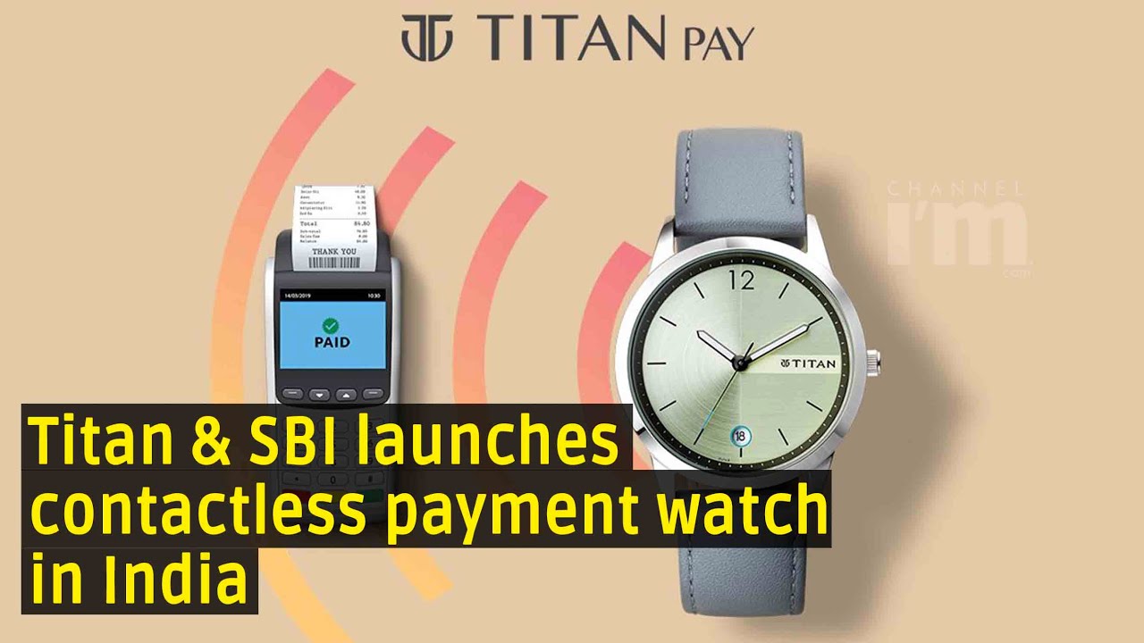 Titan along with SBI launches &lsquo;Titan Pay&rsquo;, India's first contactless payment watch