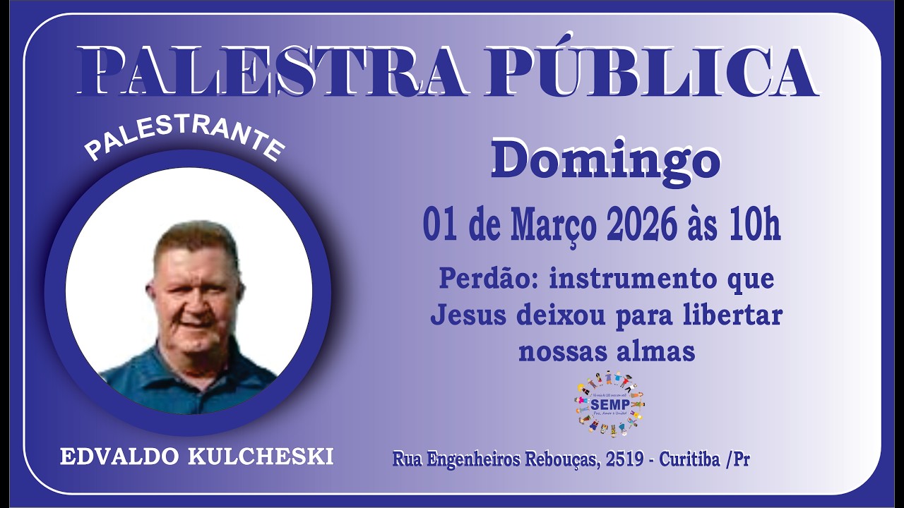 EDVALDO KULCHESKI - PERDÃO: INSTRUMENTO QUE JESUS DEIXOU PARA LIBERTAR NOSSAS ALMAS