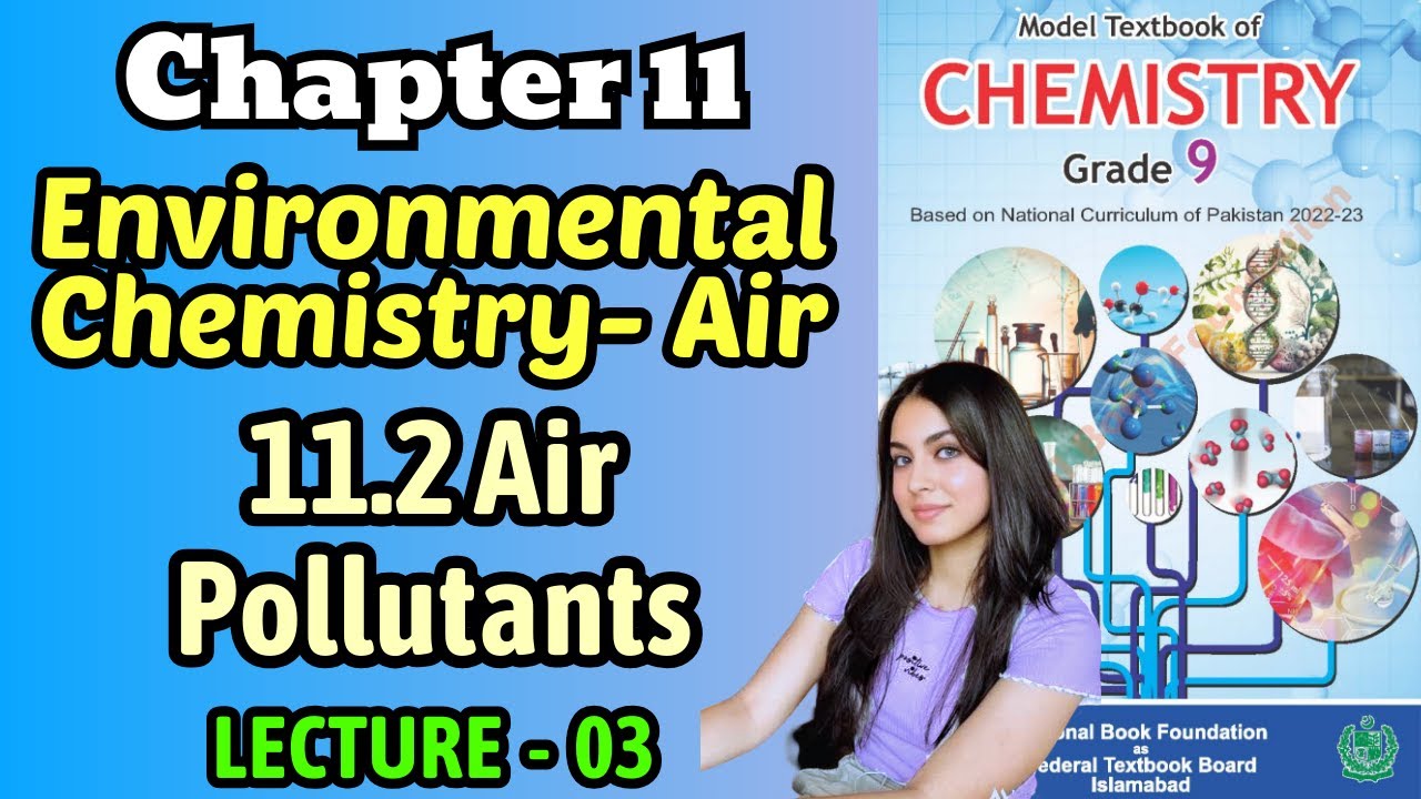 Chapter 11 Environmental Chemistry-Air | Air Pollutants | Class 9 Chemistry Federal Board Book 2025