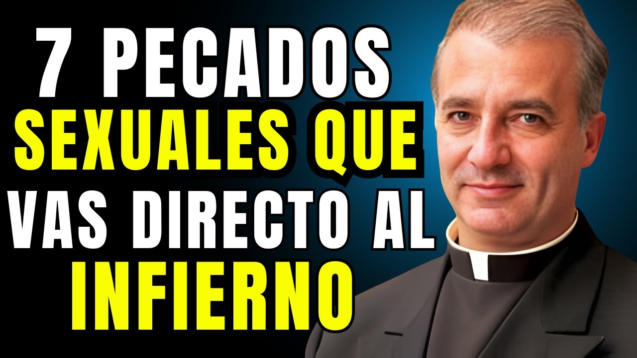 Los 7 Pecados Sexuales que te Condenan al Infierno! ¡Advertencia Urgente! | Padre Ángel Espinosa