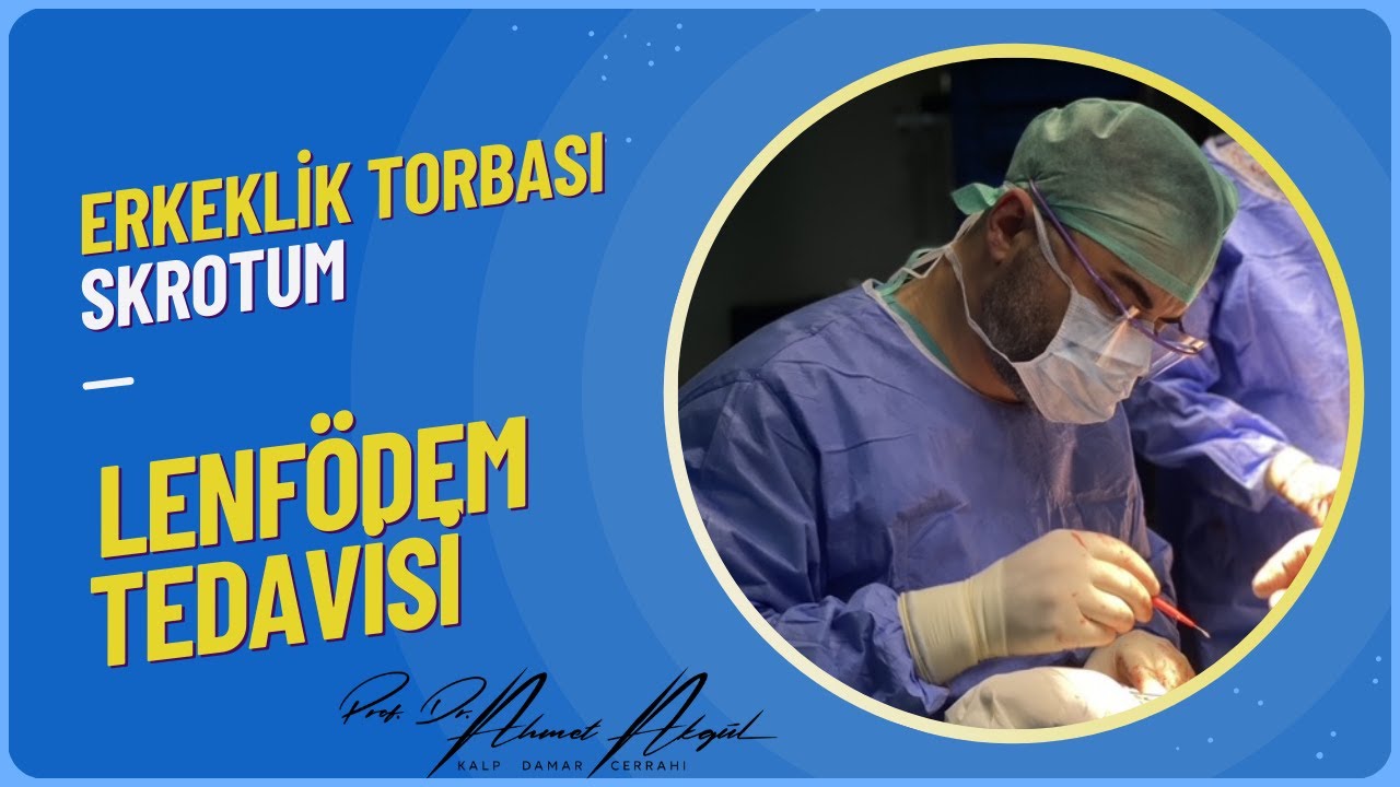 Erkeklik Torbasında Şişlik: Skrotal Lenf&ouml;dem Belirtileri ve Tedavisi - Prof. Dr. Ahmet AKG&Uuml;L
