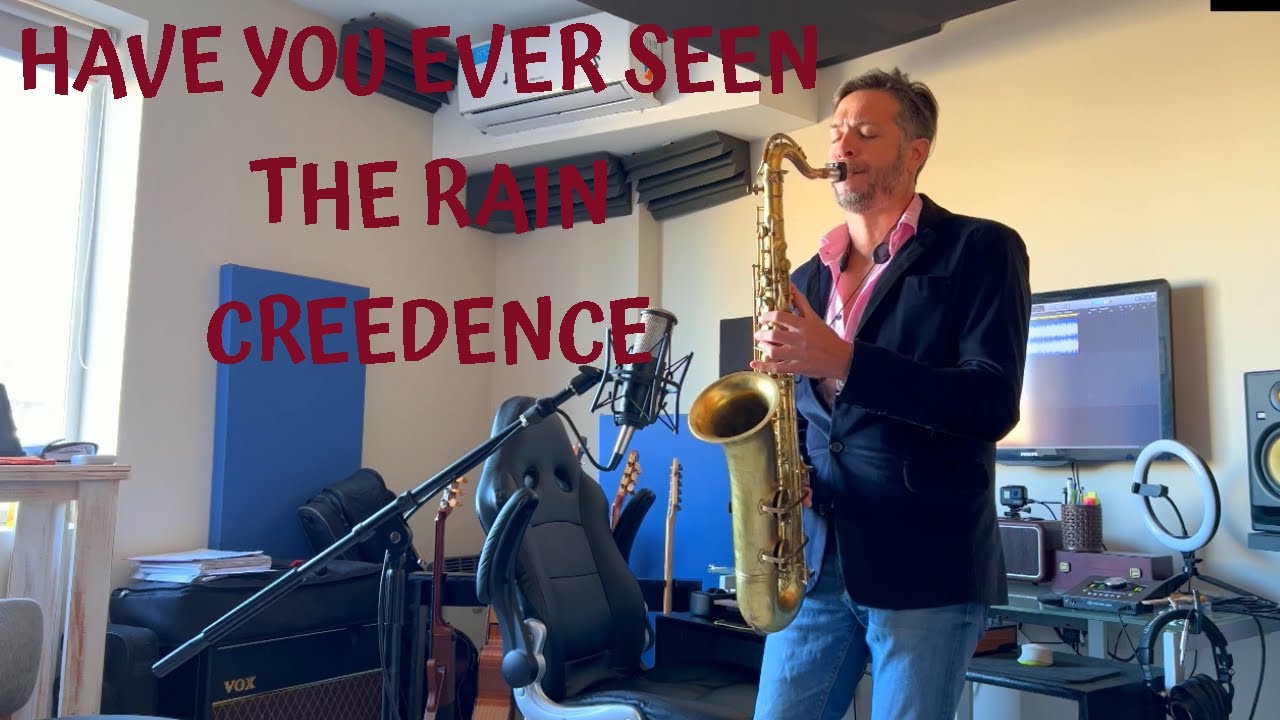 HAVE YOU EVER SEEN THE RAIN - CREEDENCE- SAX COVERS