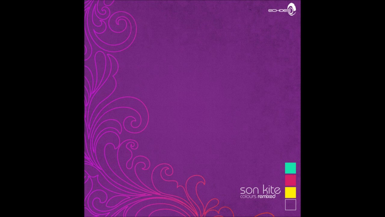 Son Kite - Colours Remixed [Full EP]