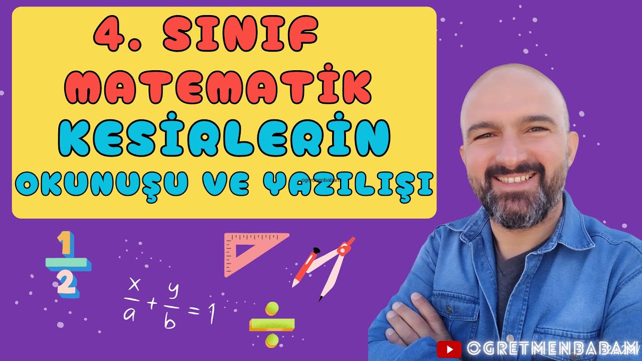4. Sınıf Kesirler konu anlatım KESİRLERİN OKUNUŞU VE YAZILIŞI
