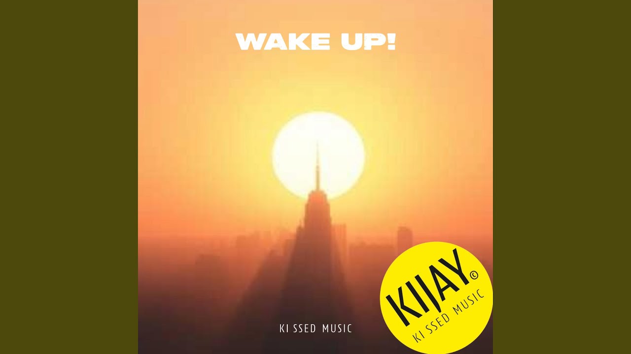 WAKE UP!