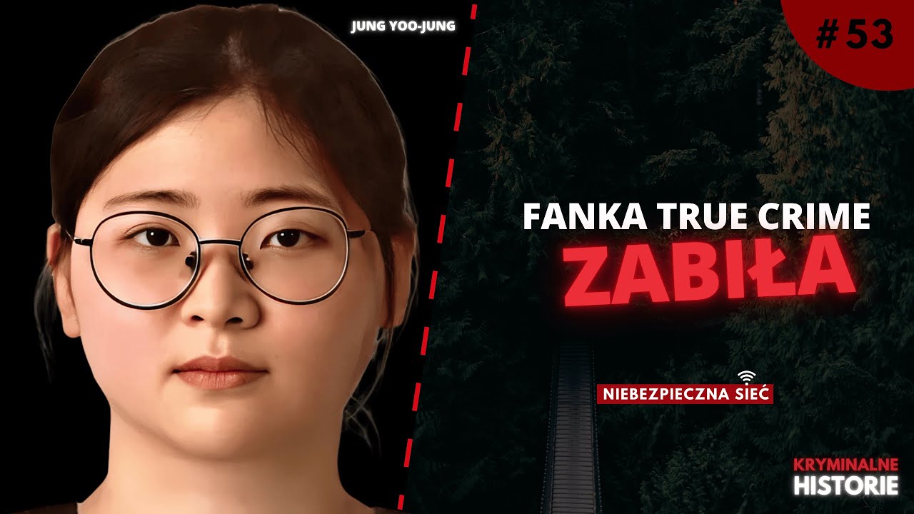 NIEBEZPIECZNA SIEĆ: FASCYNACJA TRUE CRIME DOPROWADZIŁA JĄ DO ZBRODNI #53