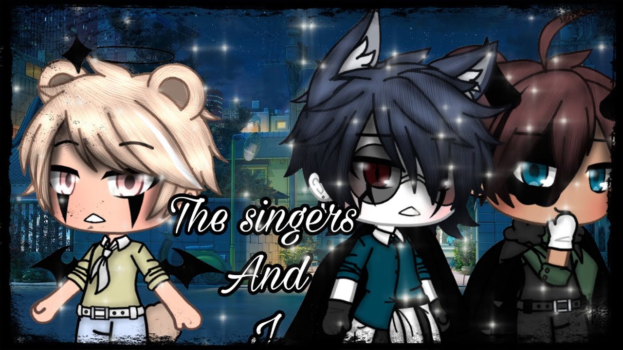 ||⛓𝐓𝐡𝐞 𝐬𝐢𝐧𝐠𝐞𝐫𝐬 & 𝐈⛓ ||gay Gachalife mini movie||by:シtëa timëシ