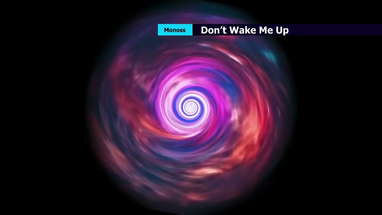 Monoss - Don't Wake Me Up