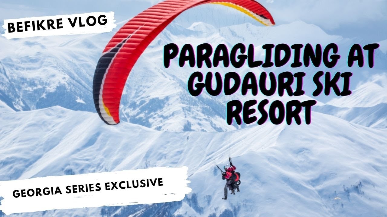 Experience The Thrill Of Paragliding At Gudauri Ski Resort In Georgia For Only 30 Kwd!