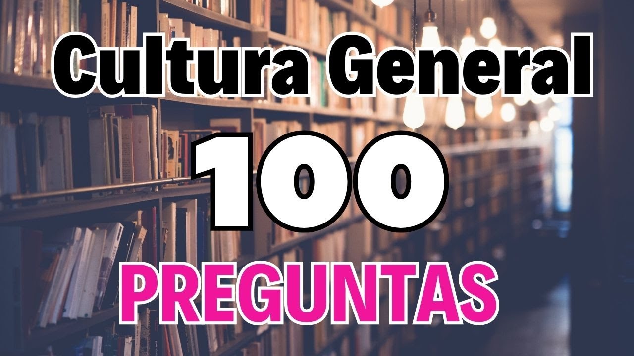 PREGUNTAS DE CULTURA GENERAL QUE SOLO LAS PERSONAS INTELIGENTES CONOCEN