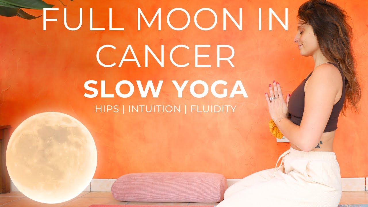 Full Moon in Cancer Yoga : Gentle & Nourishing Yoga | Water Element, Hip Opening & Third Eye Chakra