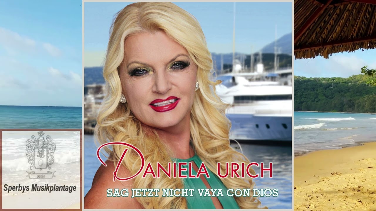 Daniela Urich — Sag jetzt nicht Vaya Con Dios