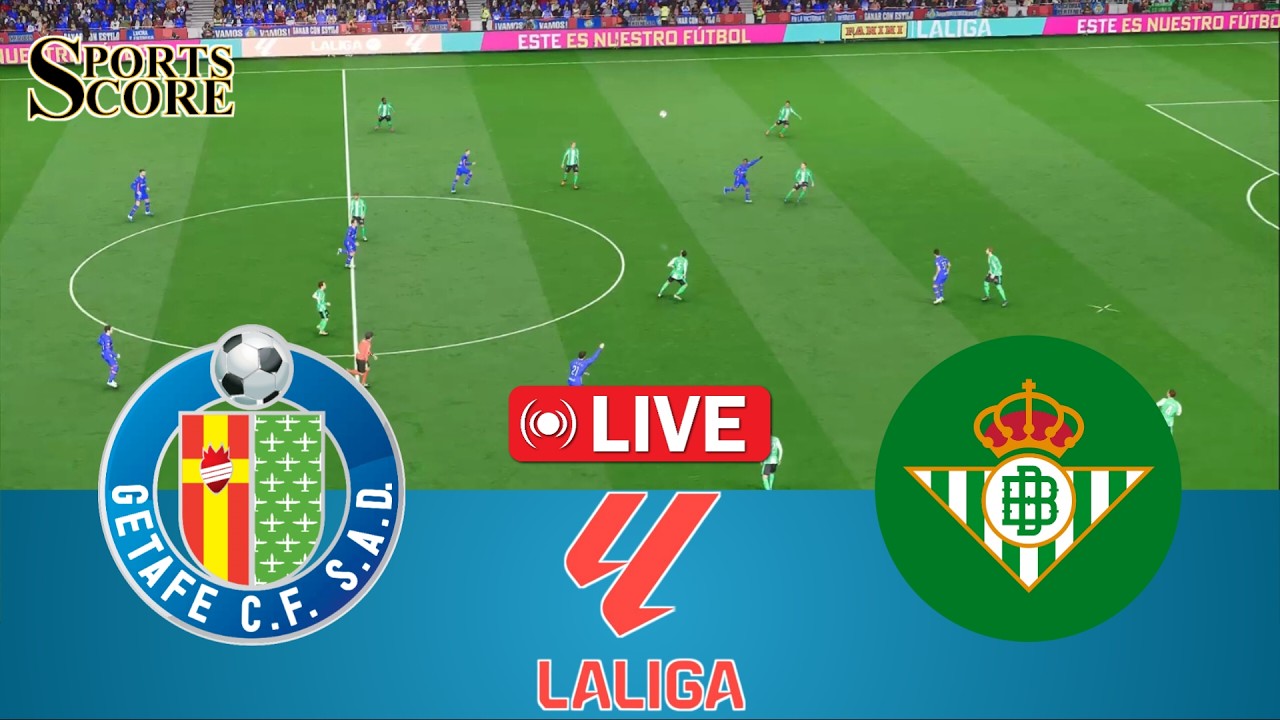 🔴 Live Getafe vs Real Betis | Spain La Liga 2026 | Full Match &ndash; Video Game Simulation