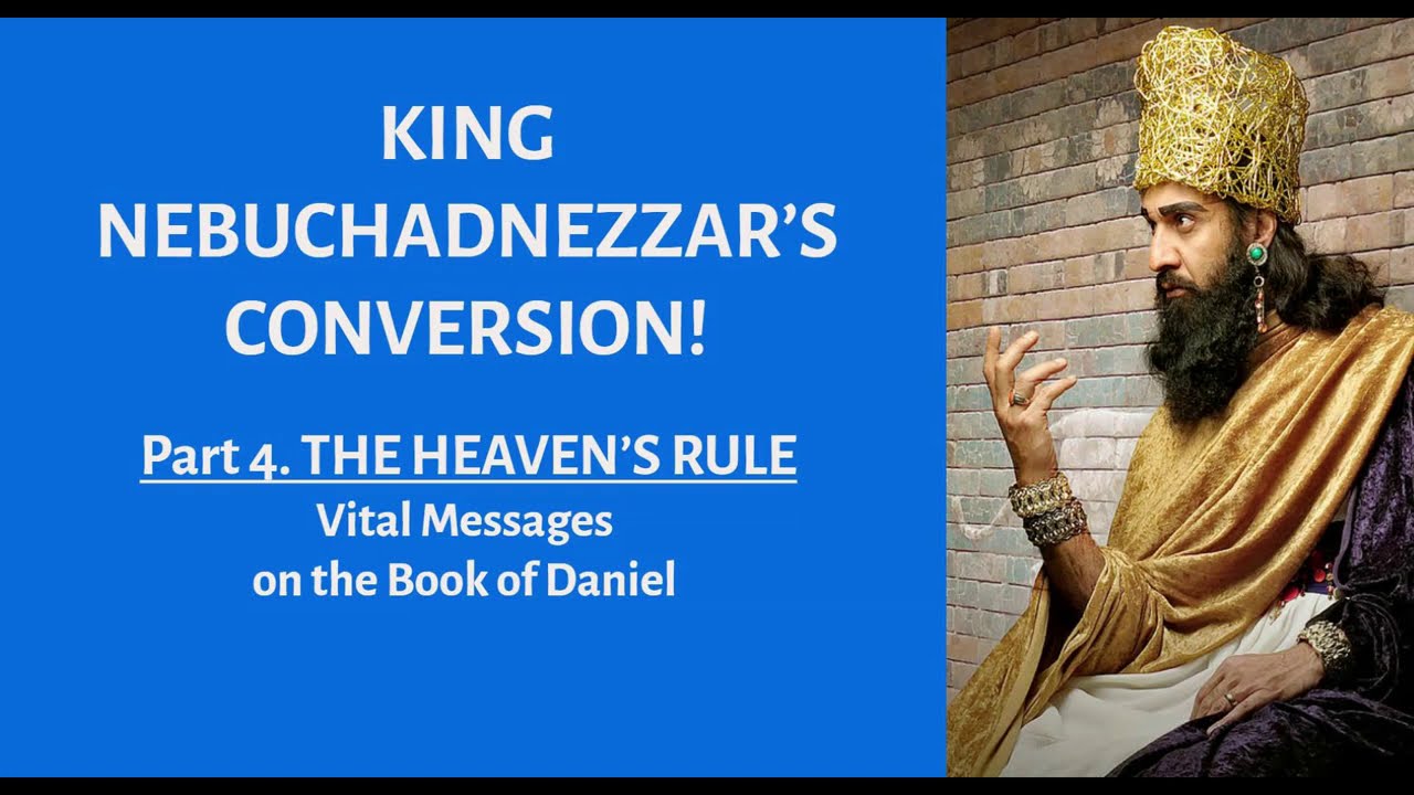 4. KING NEBUCHADNEZZAR&rsquo;S CONVERSION! - Daniel 4 - Keith Malcomson