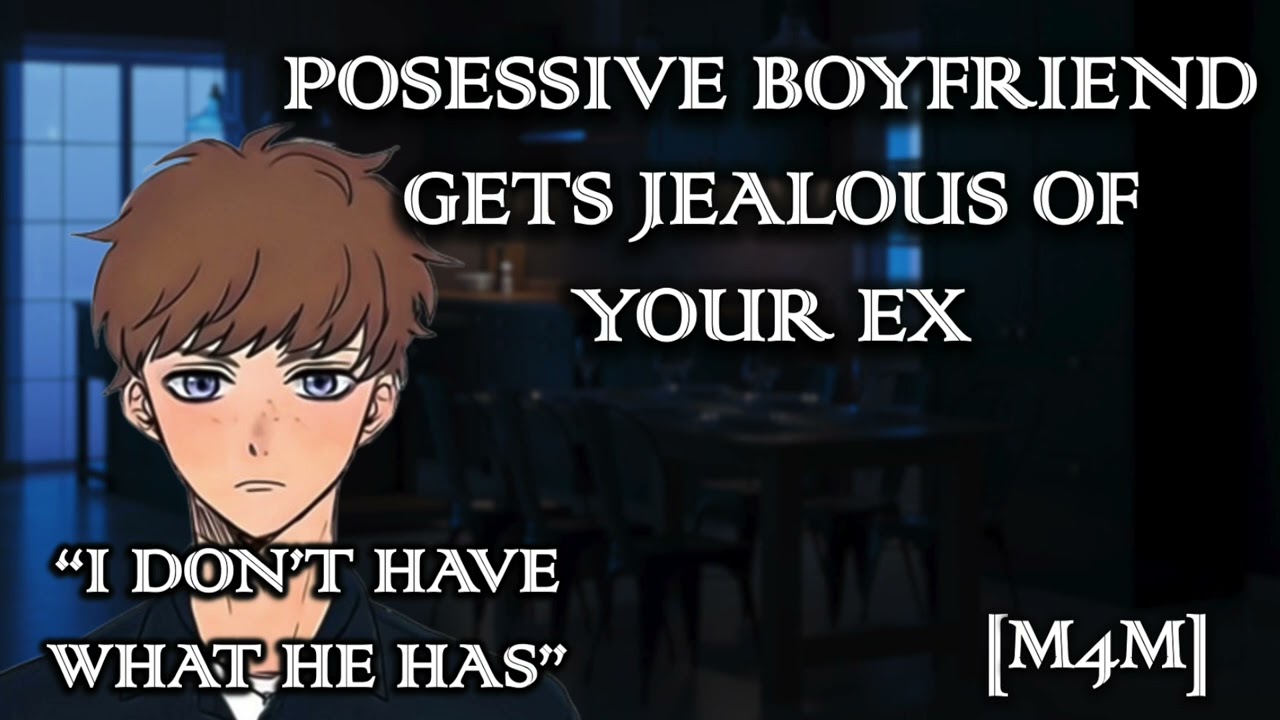 Possessive Boyfriend Gets Jealous of Your Ex [M4M] [Audio RP]