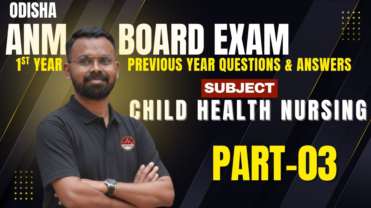Odisha ANM First Year Board Exam Child Health Nursing Previous Year Questions And Answers Part-3