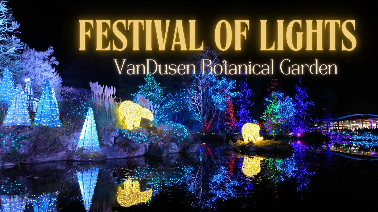 FESTIVAL OF LIGHTS at VANDUSEN 2025 Tour | Magical Holiday Highlights in Vancouver!