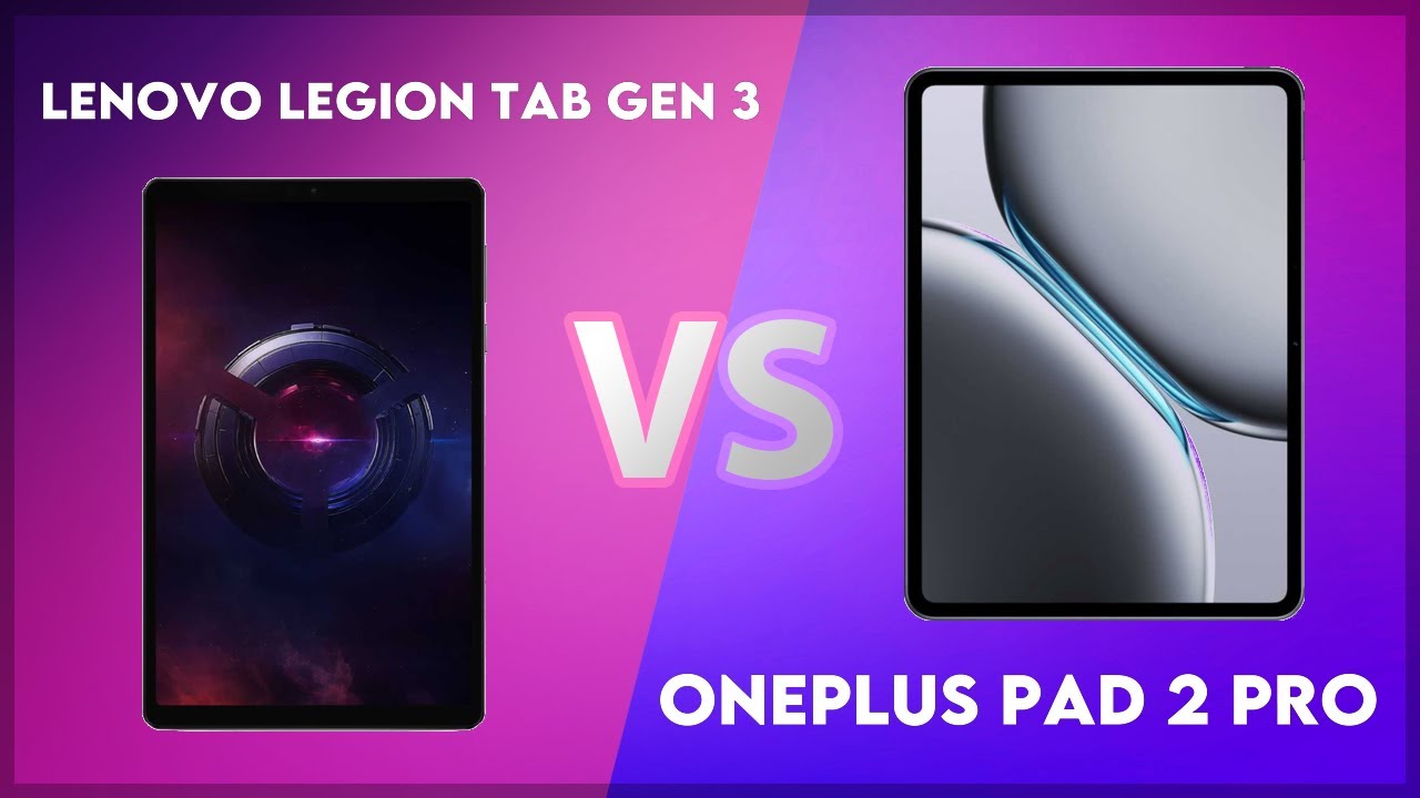 Lenovo Legion Tab Gen 3 vs OnePlus Pad 2 Pro Comparison