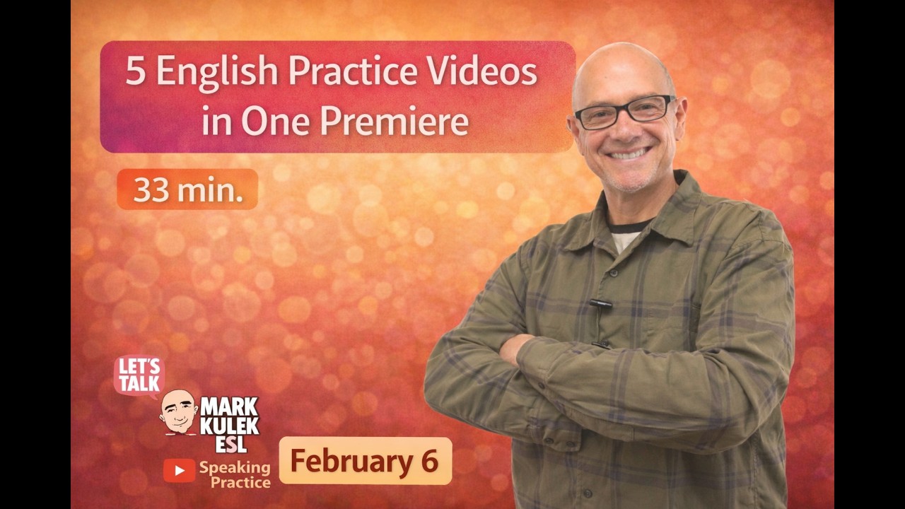 5 Videos. 33 minutes. Learn English with Mark Kulek ESL