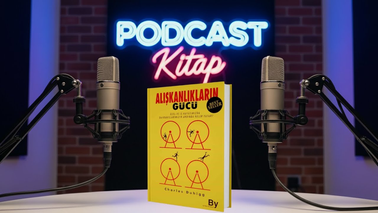 Alışkanlıkların Gücü - Charles Duhigg PODCAST Kitap (Sohbetli Anlatım)