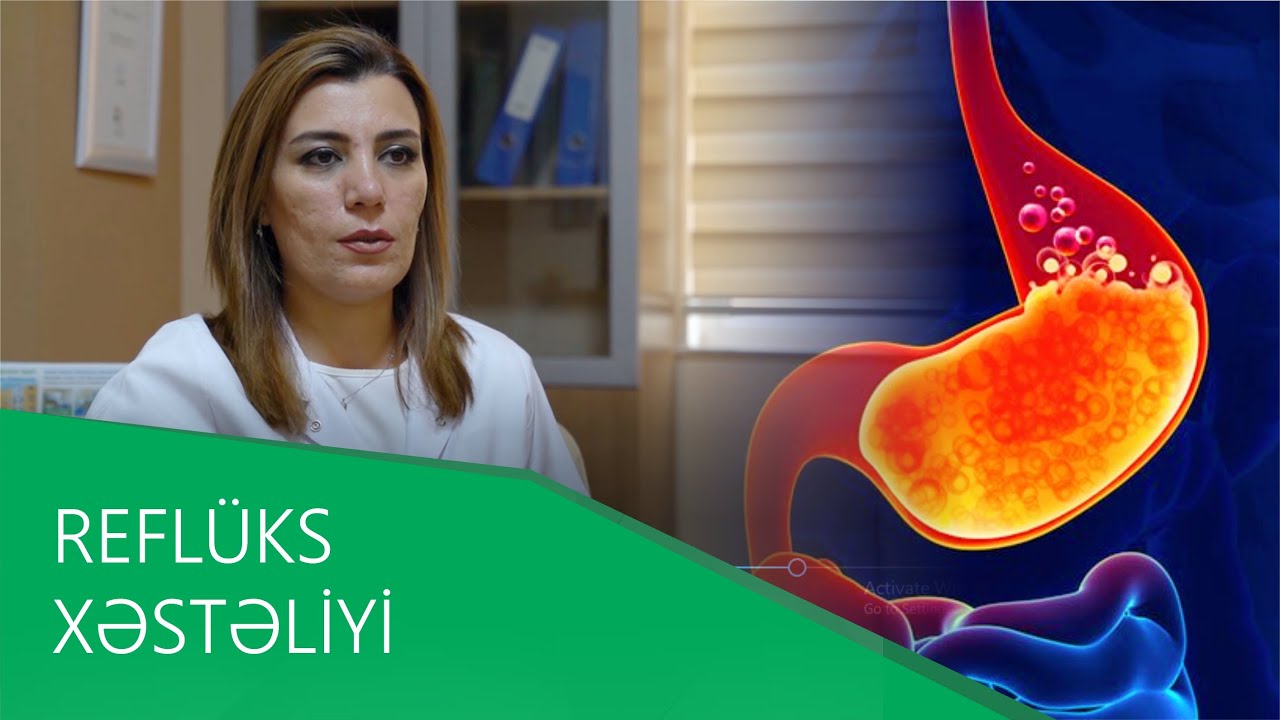 Qastroezofageal Refl&uuml;ks xəstəliyi necə əmələ gəlir? M&uuml;alicəyə nədən başlamaq lazımdır?