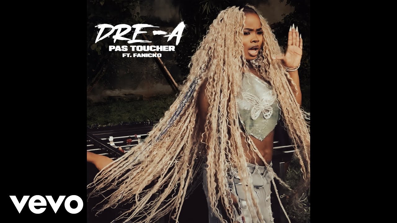 DRE-A - Pas Toucher (Audio Officiel) ft. Fanicko