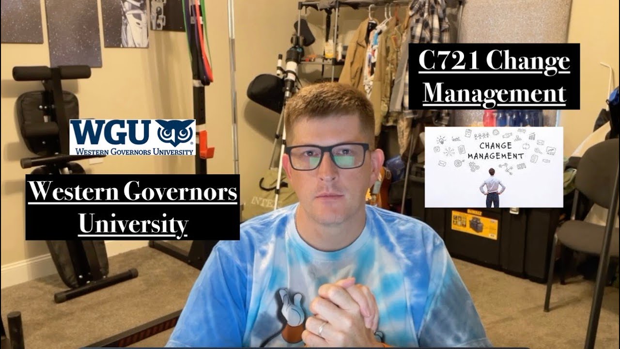 WGU IT Management Ep 30 C721 Change Management