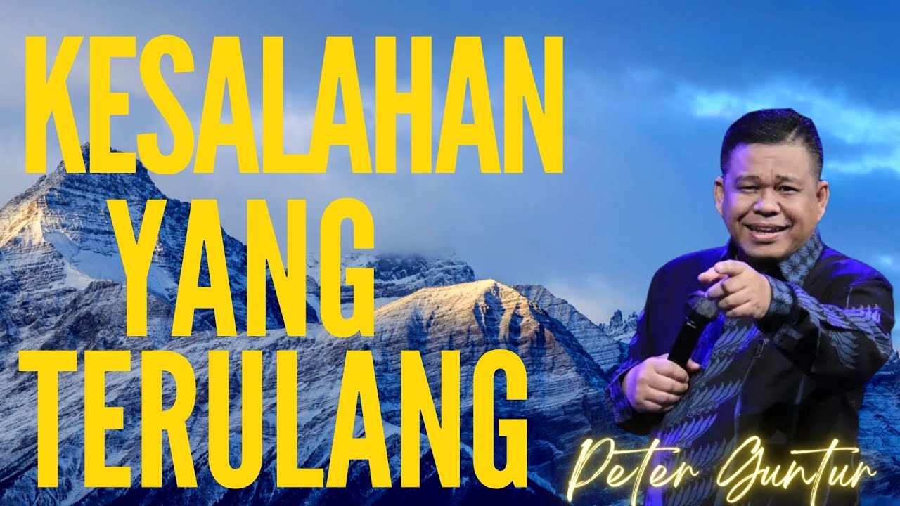 KESALAHAN YANG TERULANG  -  PETER GUNTUR
