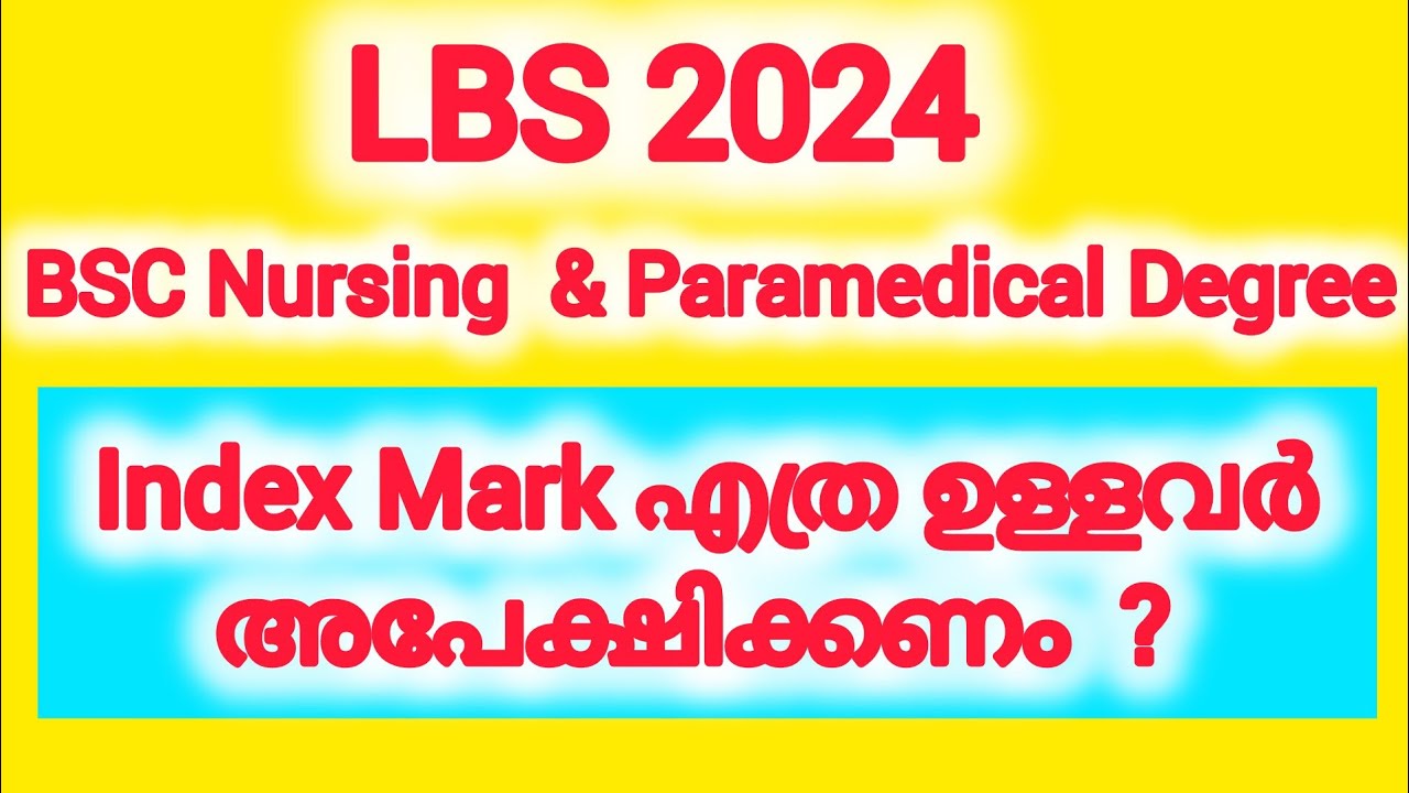 Index Mark എത്ര ഉള്ളവർ അപേക്ഷിക്കണം ?/LBS /Bsc Nursing/Paramedical