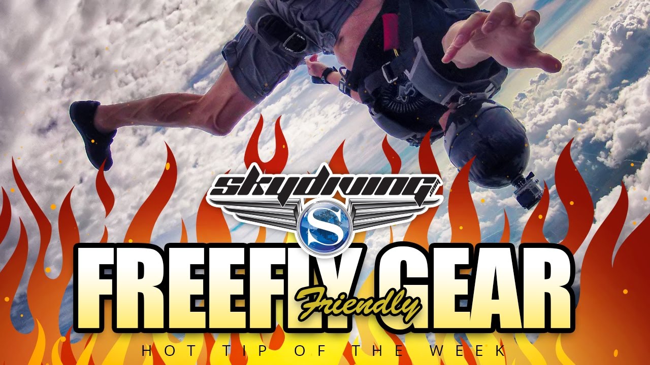 Skydiving Hot Tip of the Week: Freefly Friendly Gear
