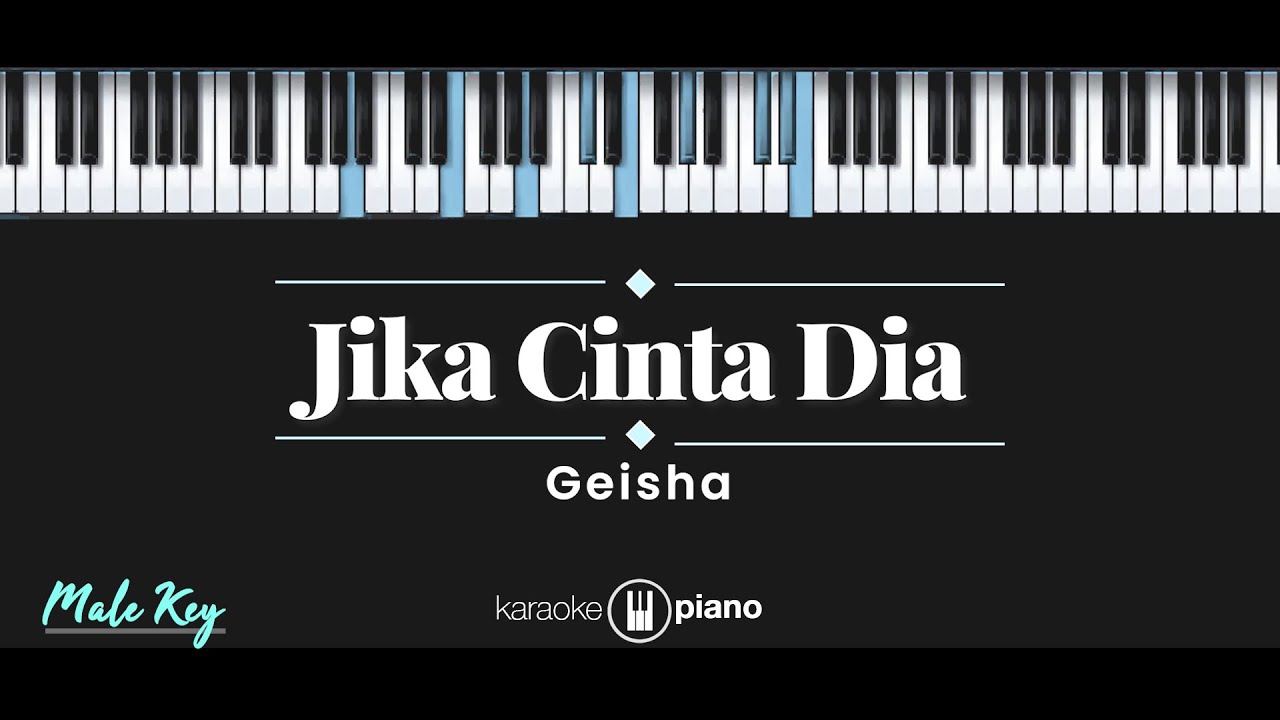 Jika Cinta Dia - Geisha (KARAOKE PIANO - MALE KEY)