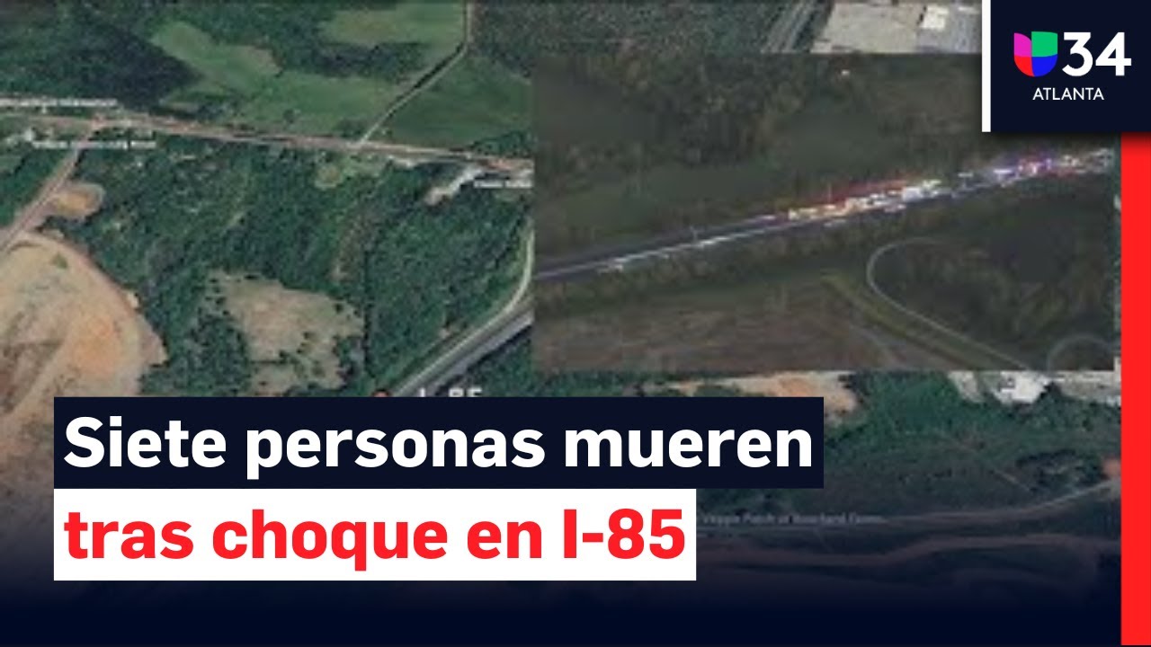 Siete personas mueren en un choque múltiple en la I-85 en el condado Jackson